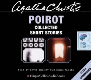 Poirot Collected Short Stories written by Agatha Christie performed by David Suchet and Hugh Fraser on CD (Unabridged)